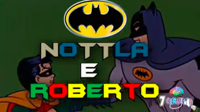 La sigla di Nottla e Roberto dal video dei 7 Cervelli