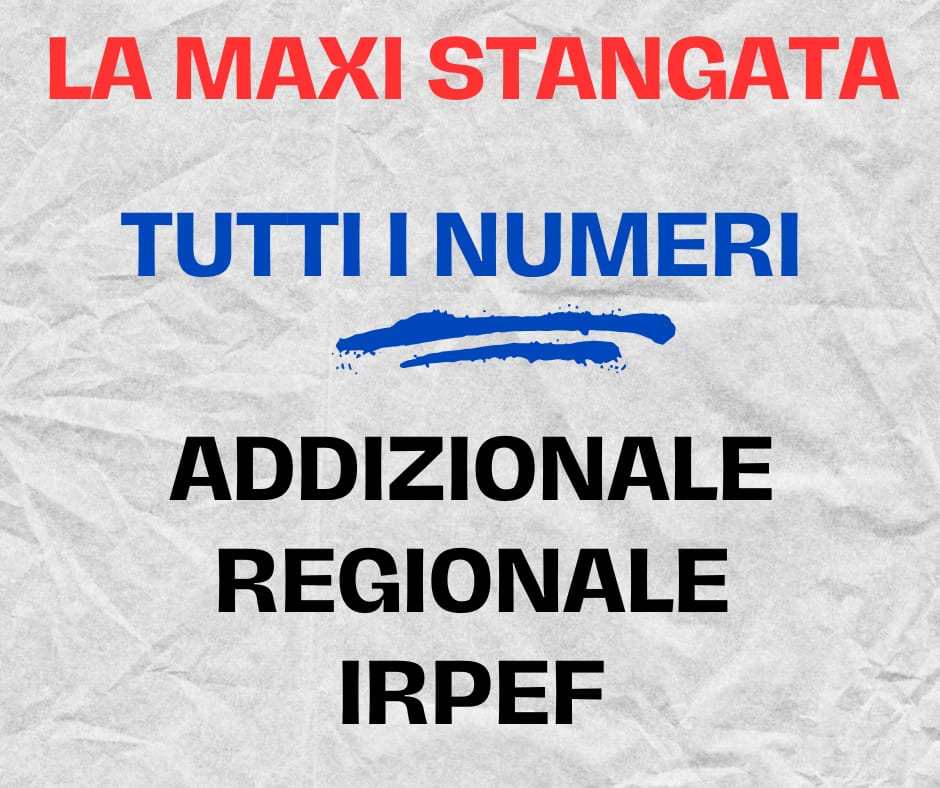 Immagine di un grafico informativo con il titolo "LA MAXI STANGATA" e sottotitoli che evidenziano i numeri relativi all'addizionale regionale IRPEF.