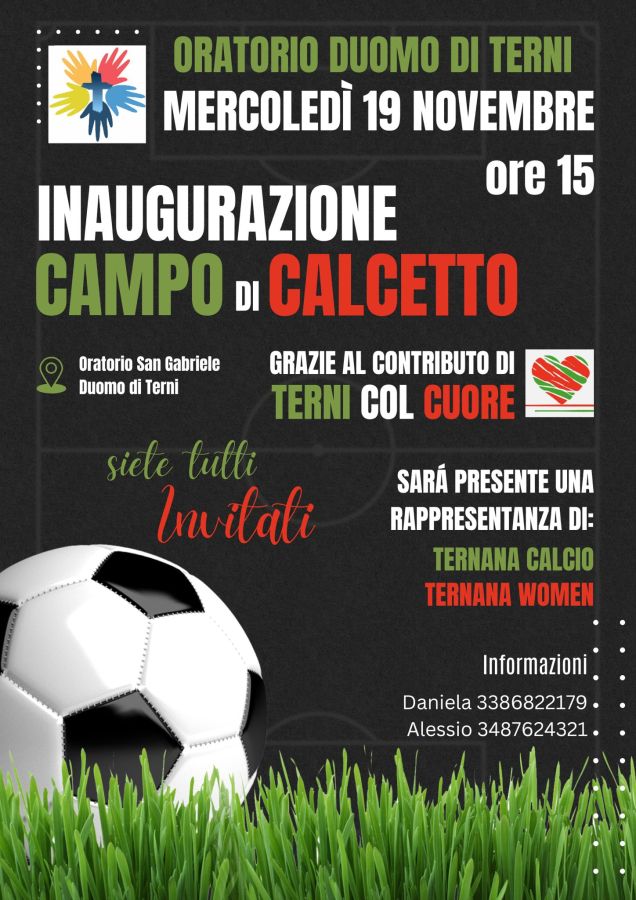 Volantino per l'inaugurazione del nuovo campo di calcetto all'Oratorio del Duomo di Terni, previsto per mercoledì 19 novembre. Include dettagli sull'evento e ringraziamenti all'associazione Terni Col Cuore.