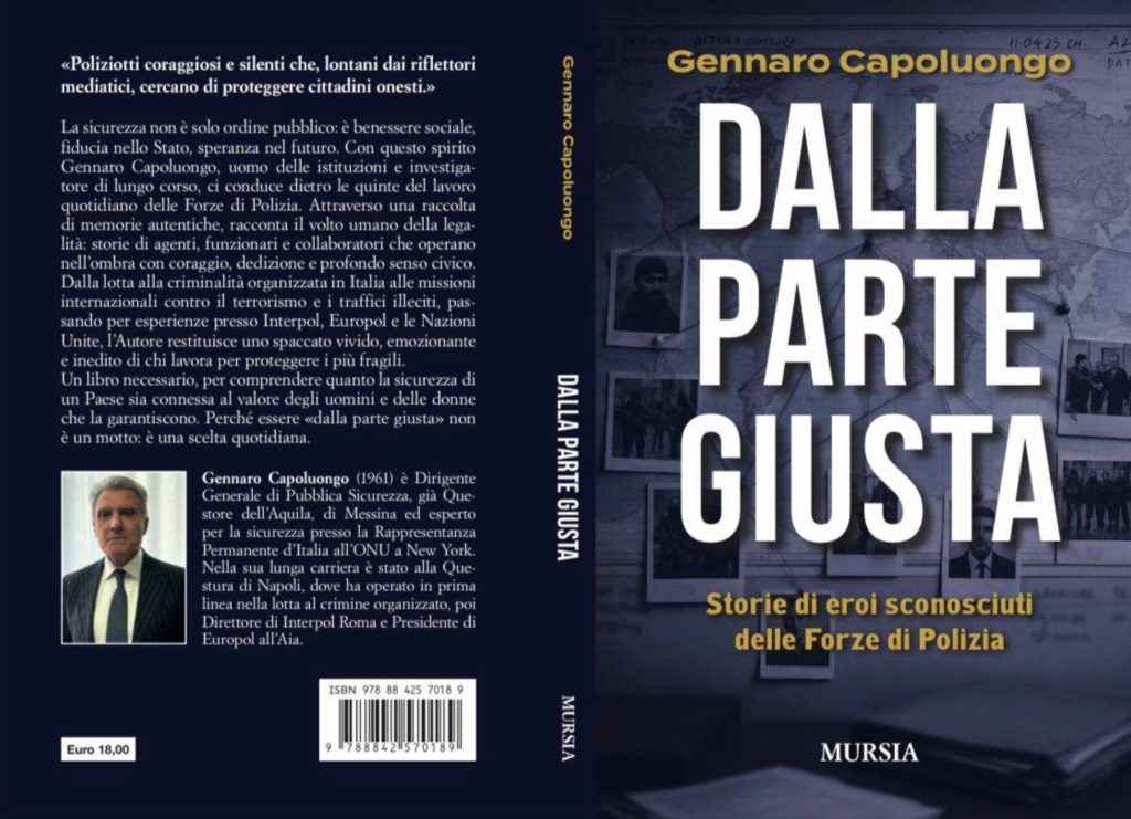 Book cover of 'Dalla Parte Giusta' by Gennaro Capoluongo. The front features the title prominently in white text against a dark background, with photographs and a map in the background. The back cover includes a brief description of the book's themes, focusing on police heroism and social safety, along with an author biography.